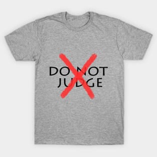 Do Not Judge T-Shirt